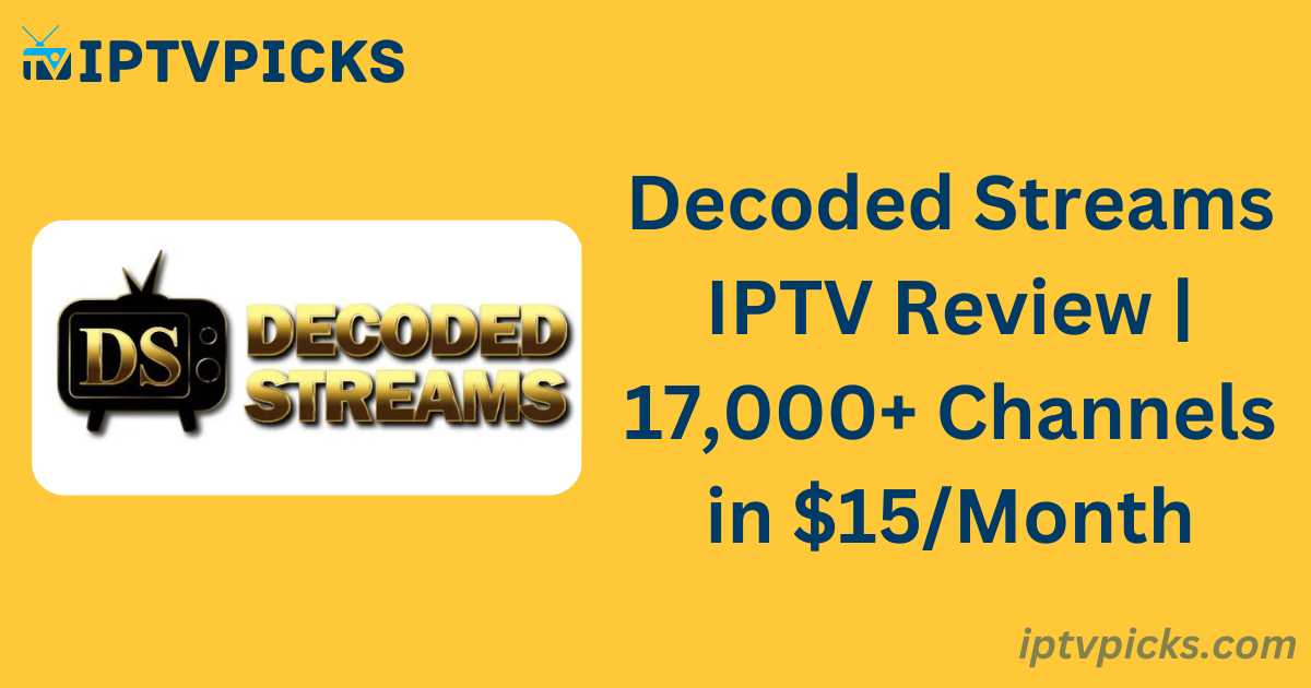 Decoded Streams IPTV Review