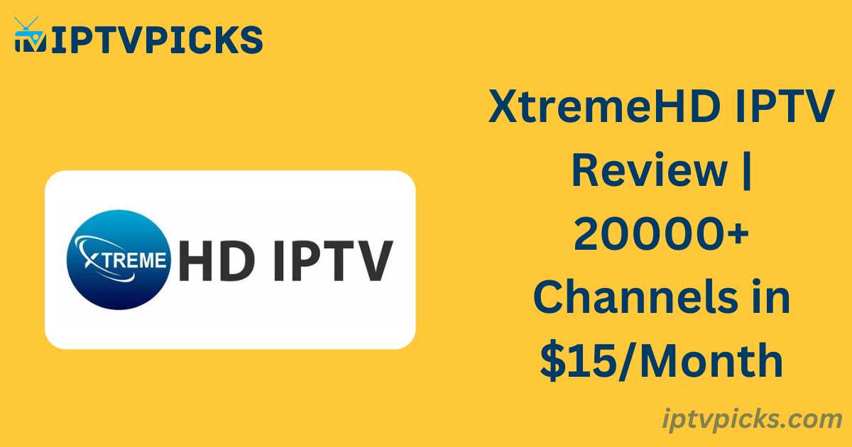 XtremeHD IPTV Review