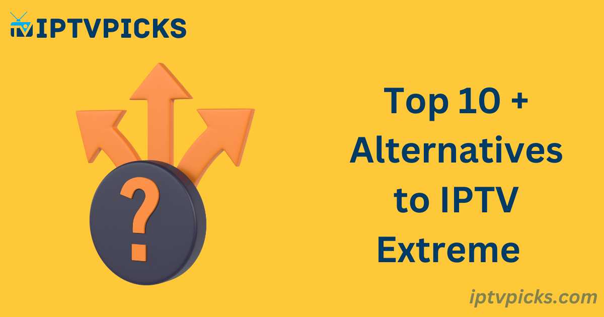 Alternatives to IPTV Extreme