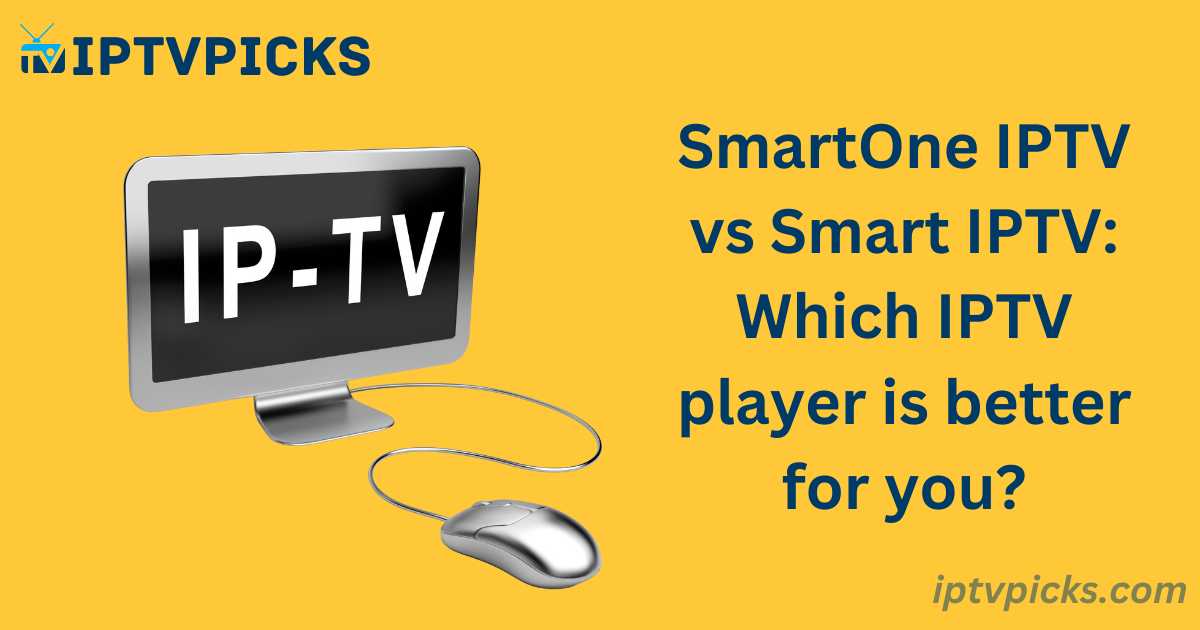 SmartOne IPTV vs Smart IPTV