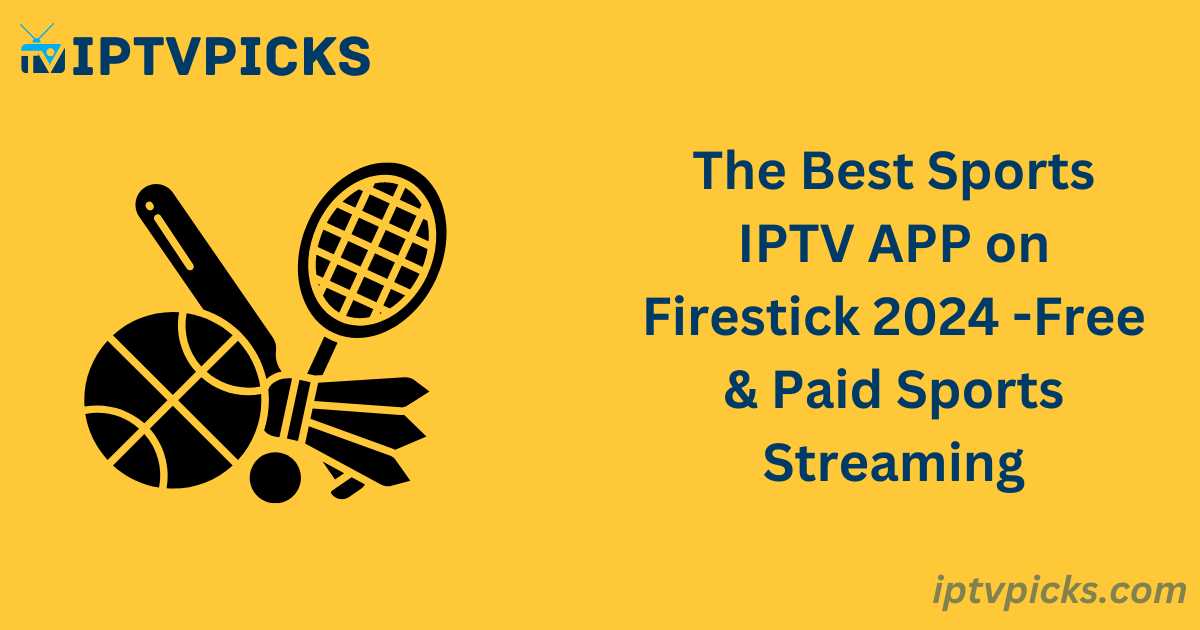 Best Sports IPTV APP on Firestick