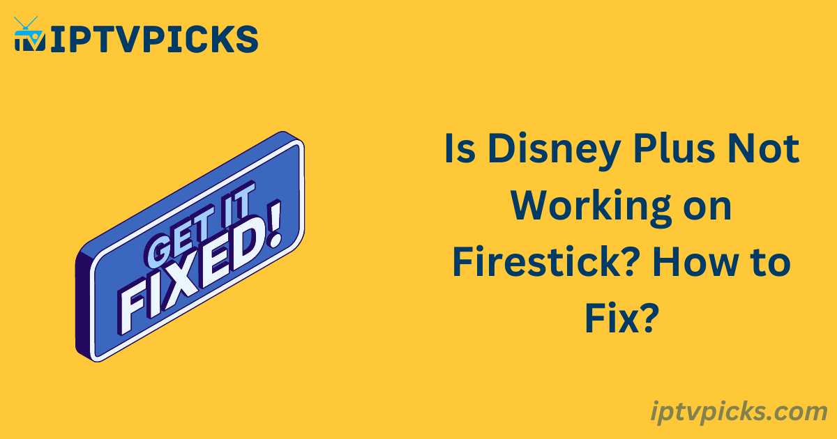 Disney Plus Not Working on Firestick