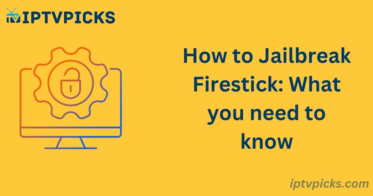 How to Jailbreak Firestick