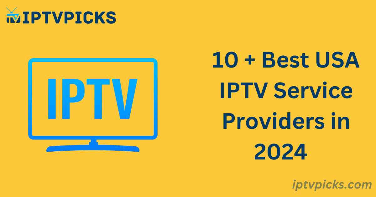 Best USA IPTV Service Providers