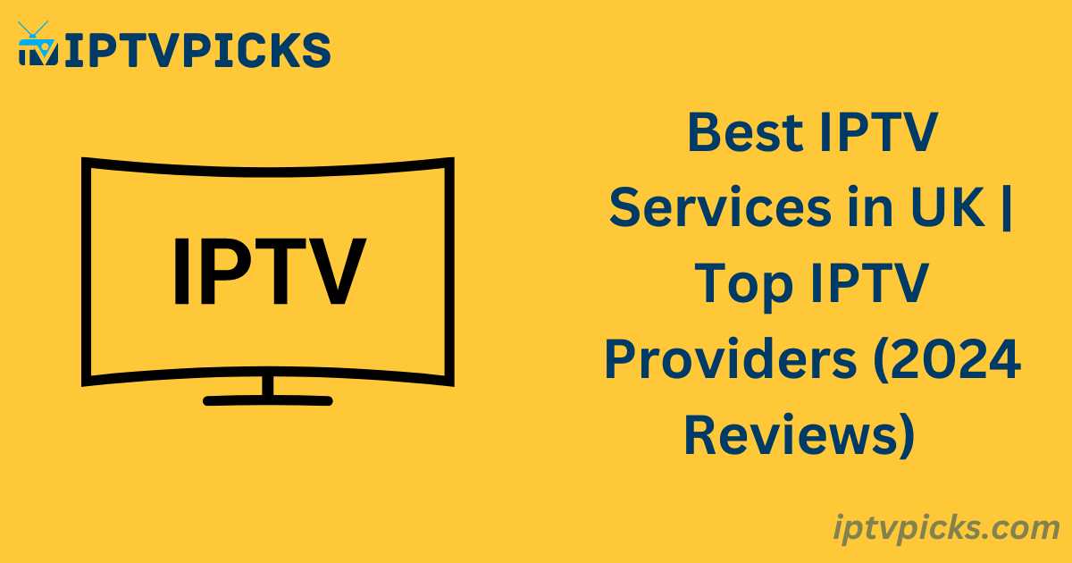 Best IPTV Services in UK