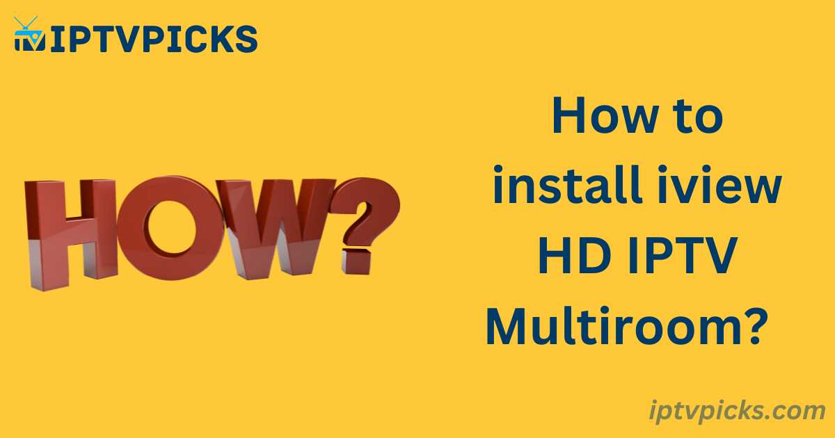 How to install iview HD IPTV Multiroom?