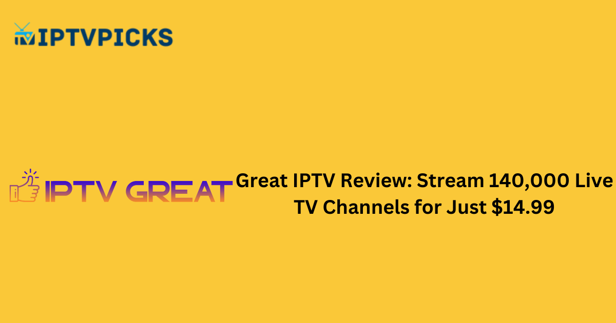 Great IPTV Review