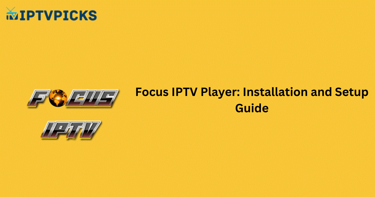 Focus IPTV Player