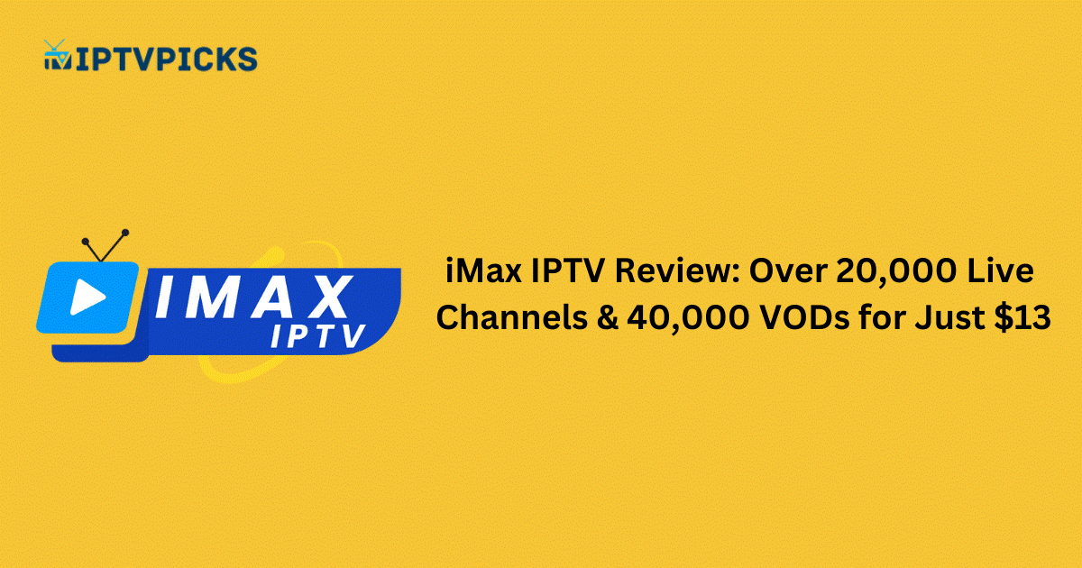 iMax IPTV Review