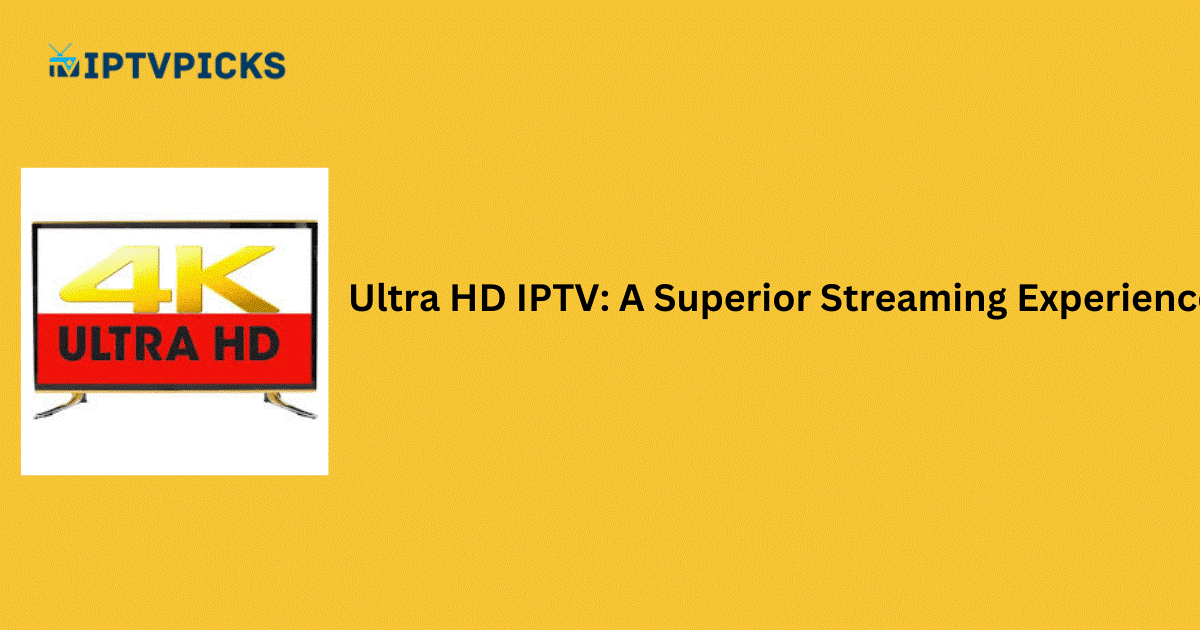 Ultra HD IPTV