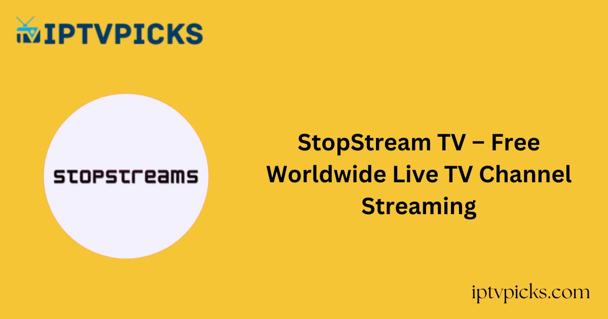 StopStream TV – Free Worldwide Live TV Channel Streaming