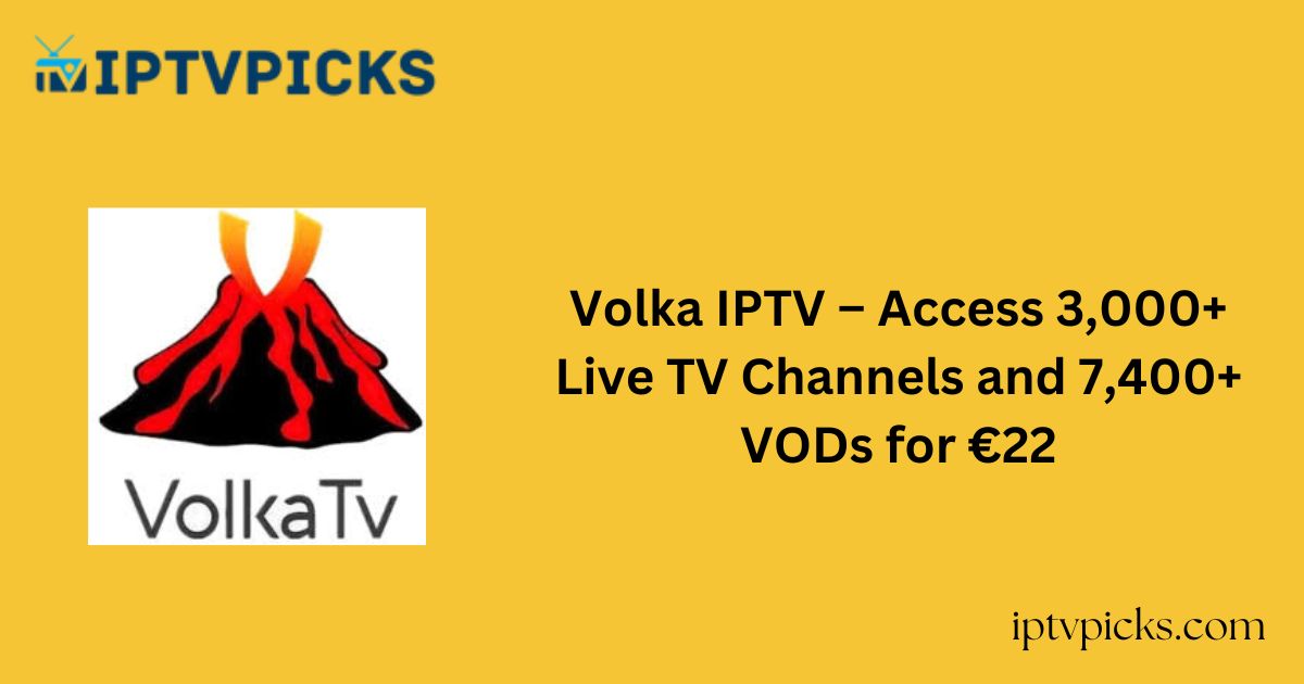 Volka IPTV – Access 3,000+ Live TV Channels and 7,400+ VODs for €22