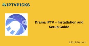 Drama IPTV – Installation and Setup Guide