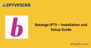 Batanga IPTV – Installation and Setup Guide