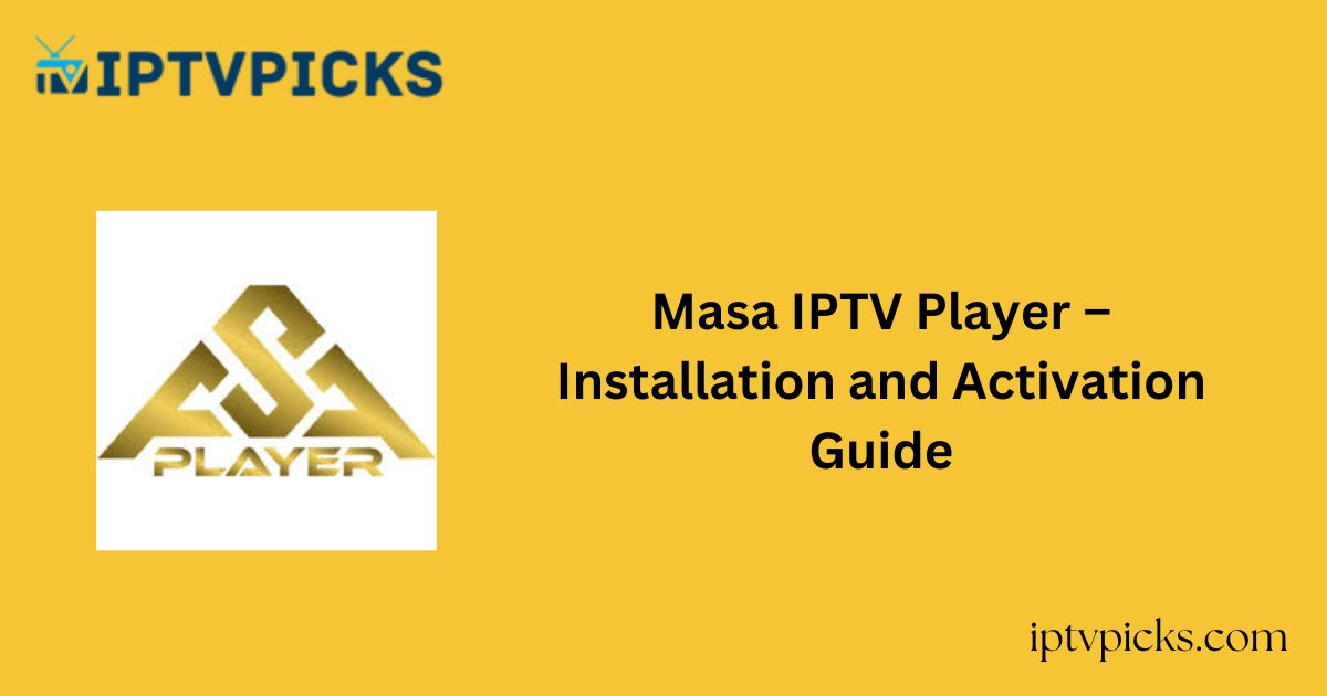 Masa IPTV Player – Installation and Activation Guide