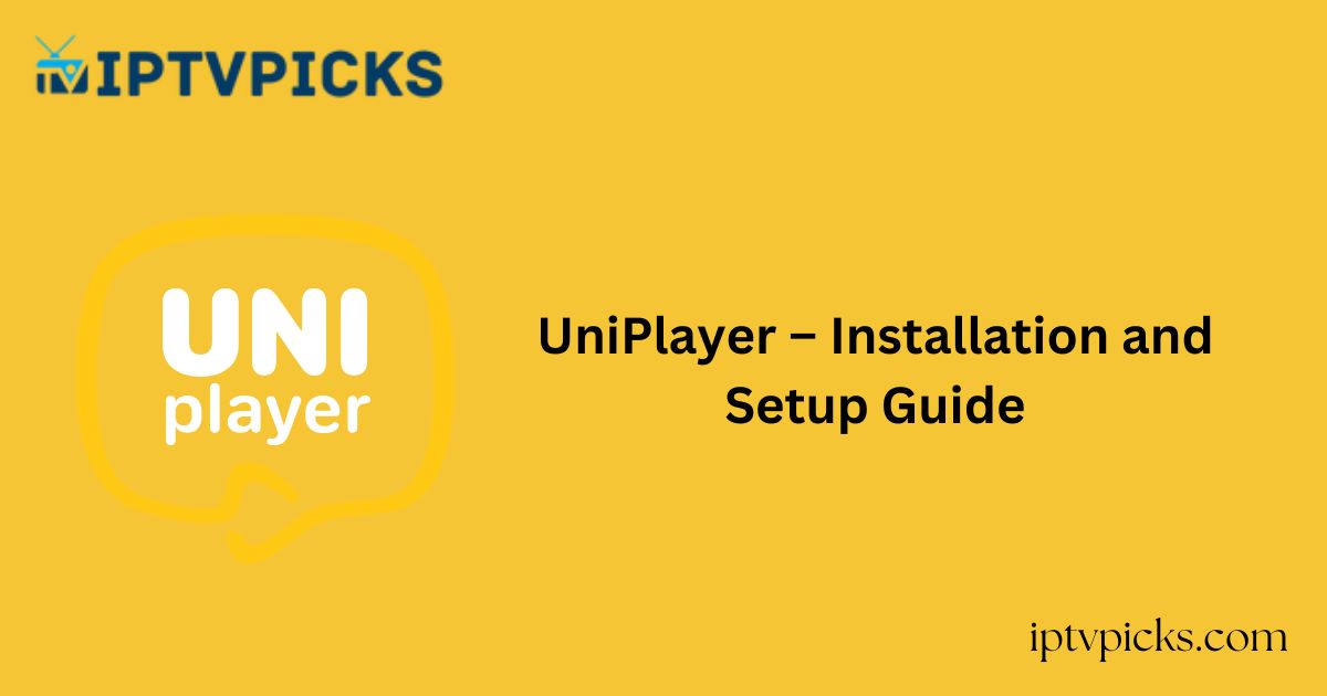 UniPlayer – Installation and Setup Guide