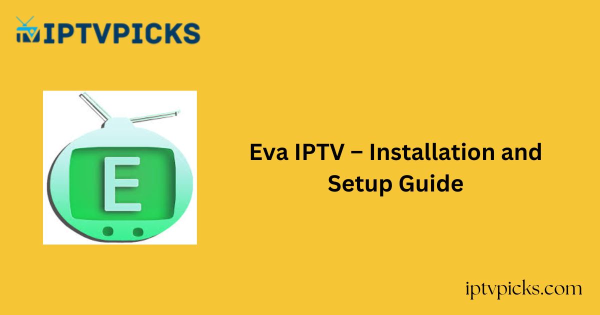 Eva IPTV – Installation and Setup Guide