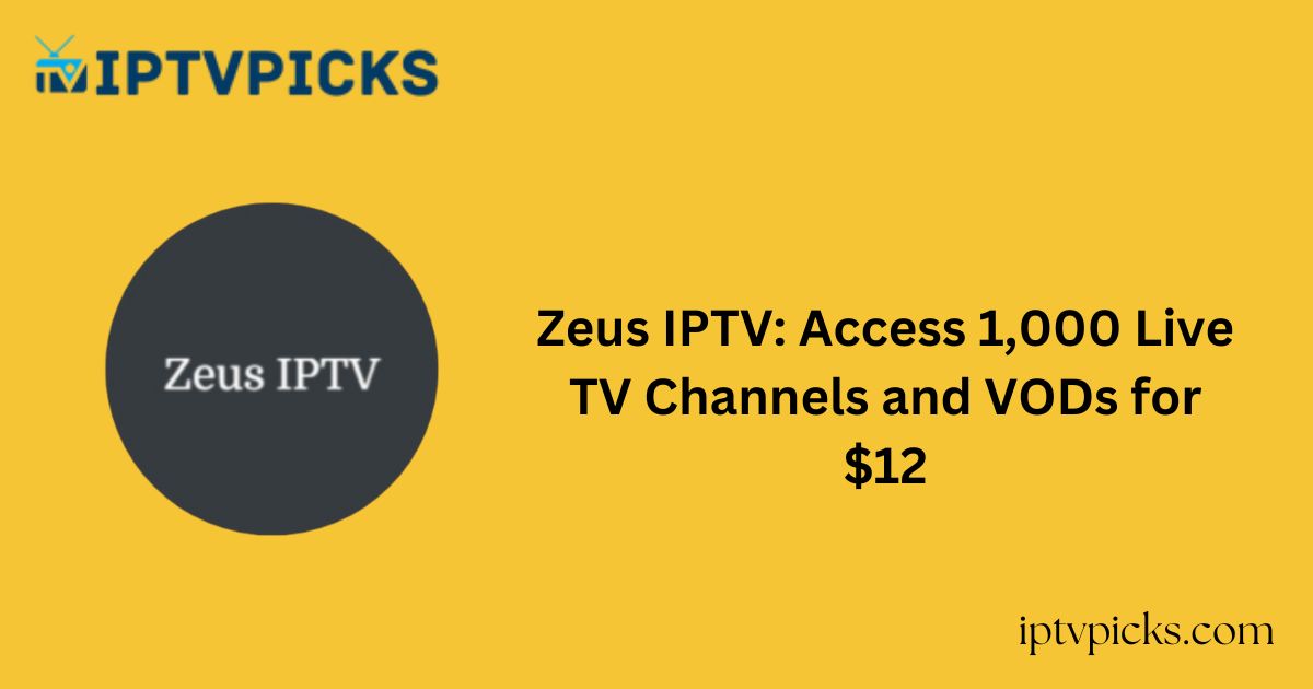 Zeus IPTV: Access 1,000 Live TV Channels and VODs for $12