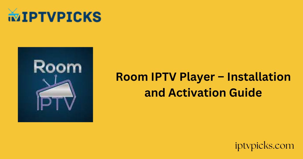 Room IPTV Player – Installation and Activation Guide