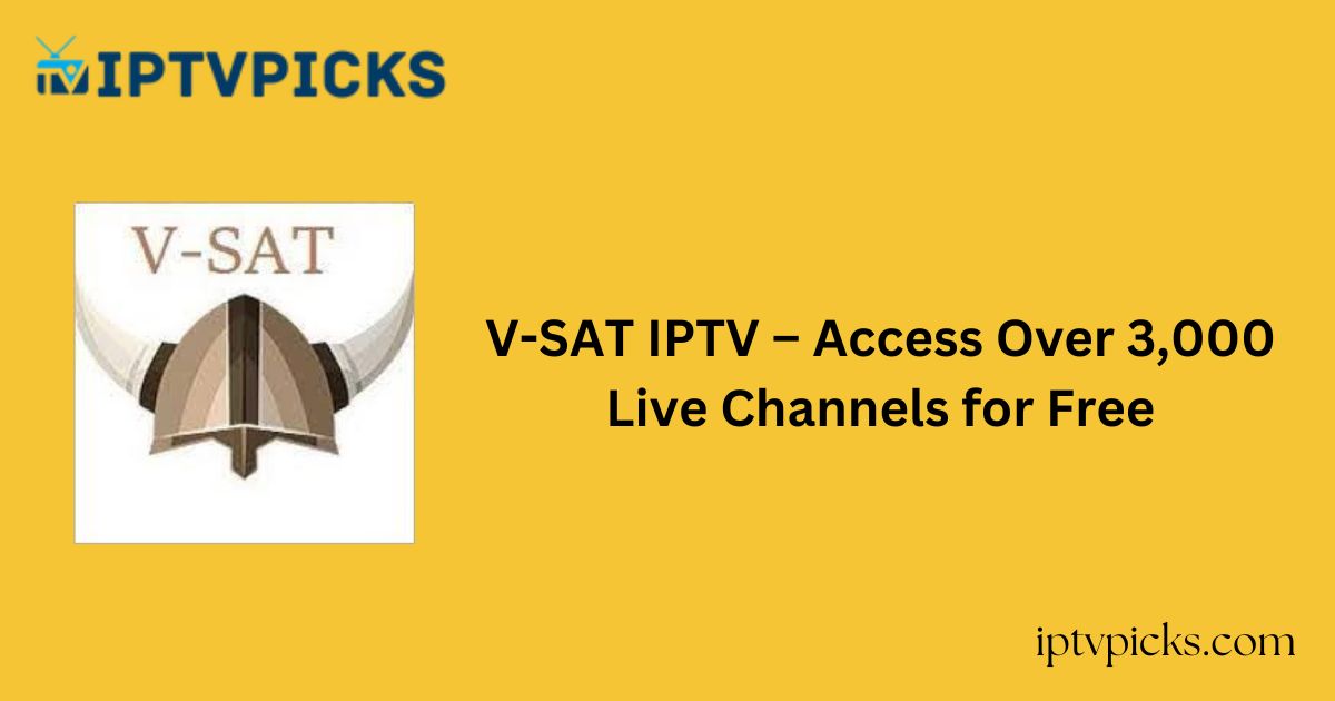 V-SAT IPTV – Access Over 3,000 Live Channels for Free