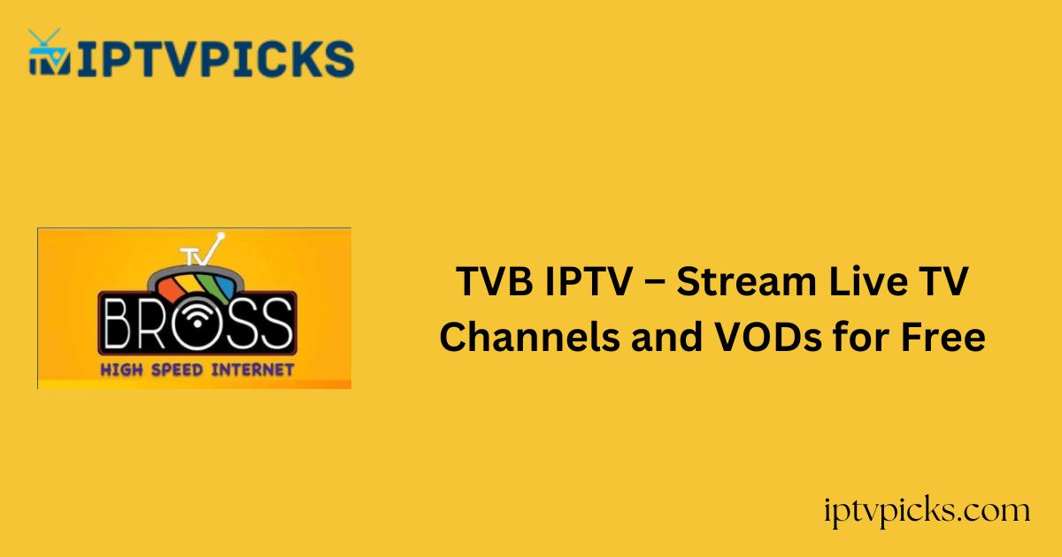 TVB IPTV – Stream Live TV Channels and VODs for Free